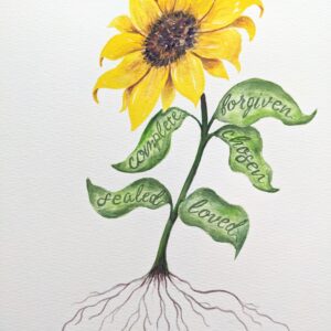 Rooted in Christ. 8x10 watercolor. Sunflower with words on the leaves reminding Christians who they are in Christ. Complete, forgiven, chosen, sealed, loved.